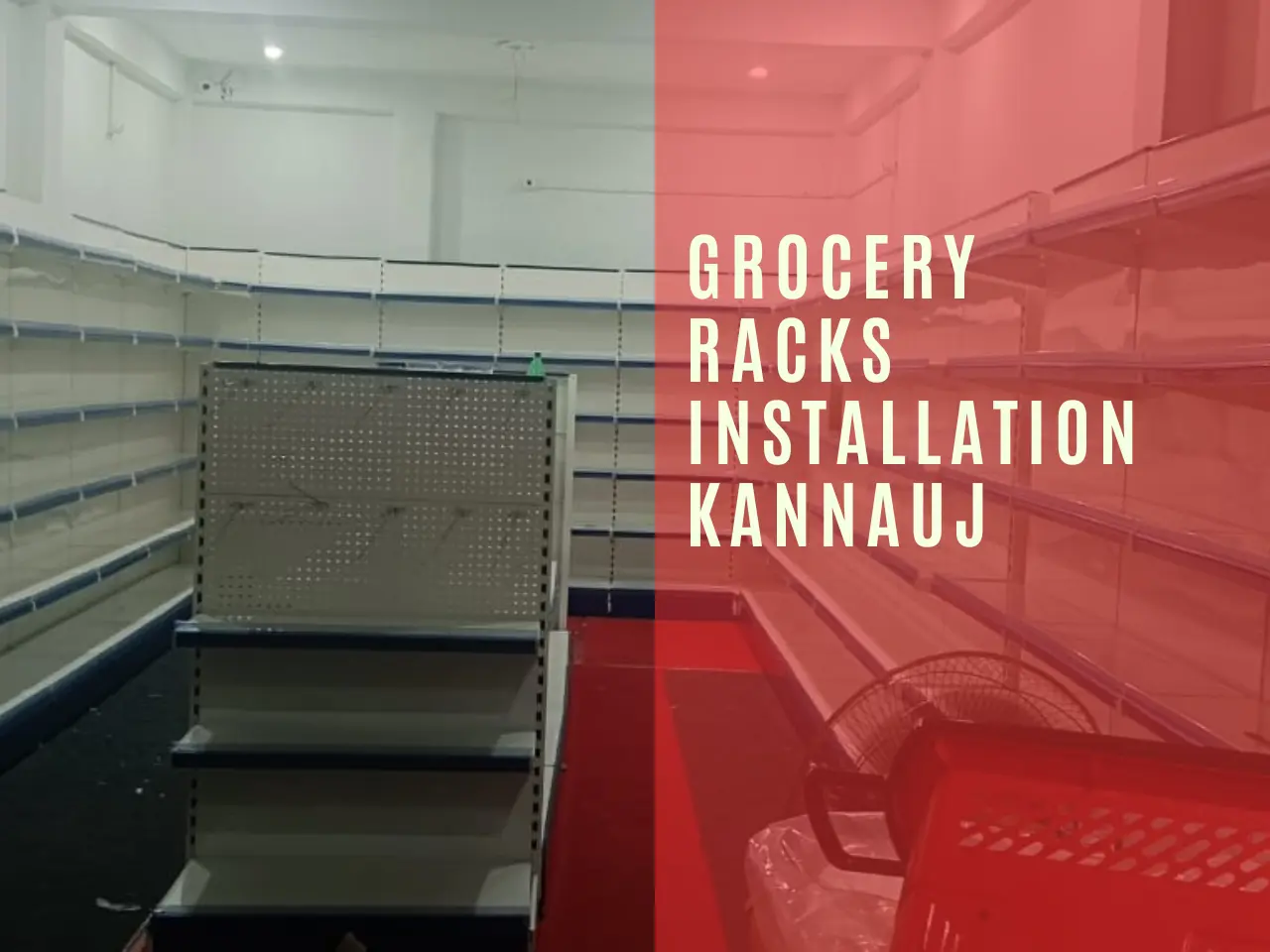 grocery racks Installation  Kannauj.webp